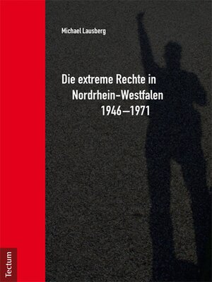 cover image of Die extreme Rechte in Nordrhein-Westfalen 1946-1971
